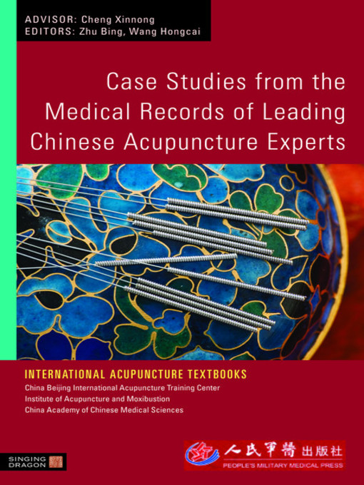 Title details for Case Studies from the Medical Records of Leading Chinese Acupuncture Experts by Bing Zhu - Available